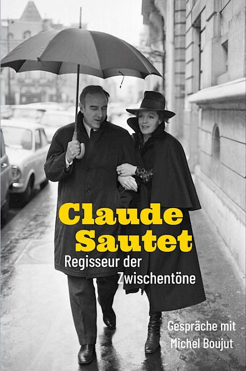 Michel Boujut »Claude Sautet – Regisseur der Zwischentöne«
