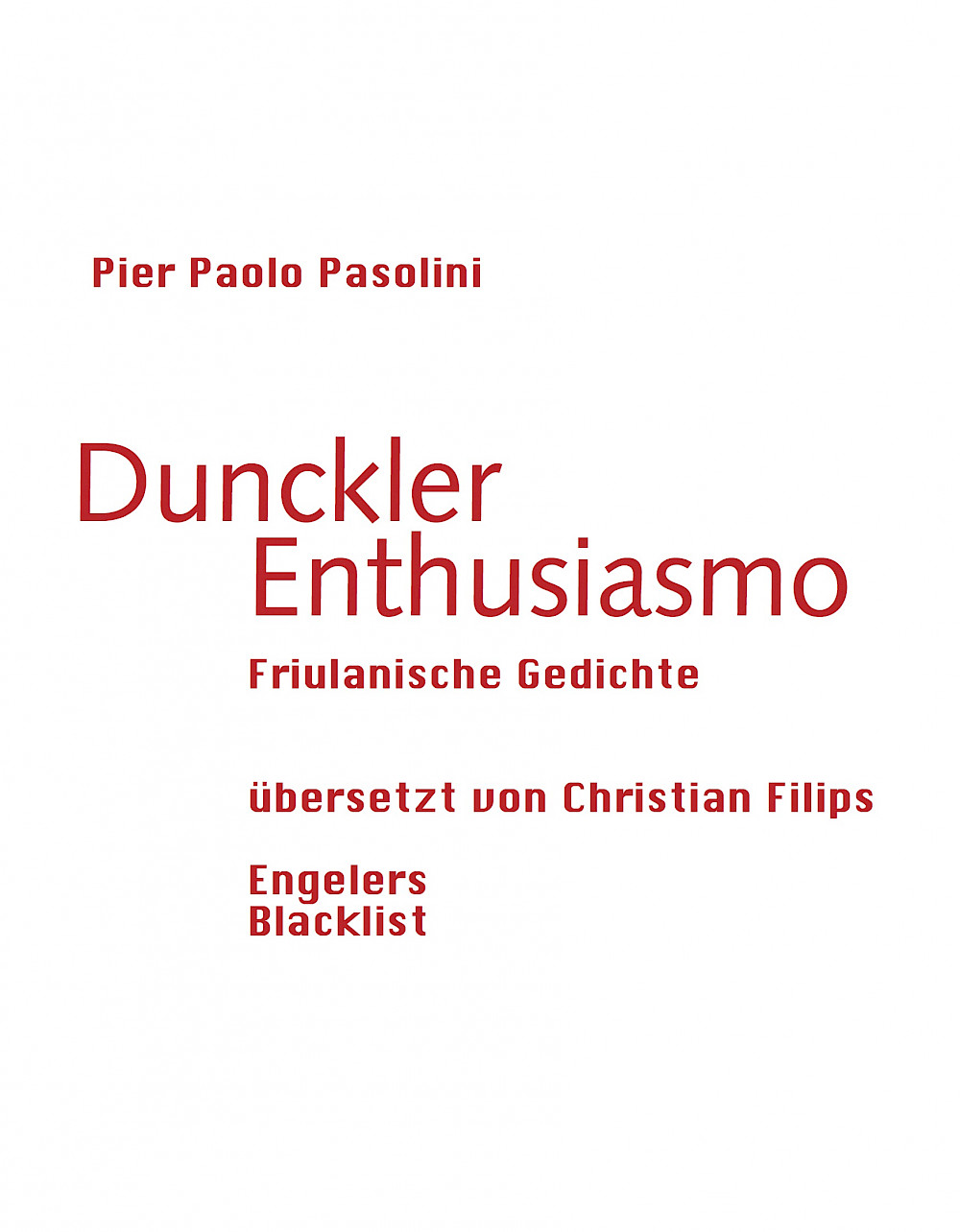 Pier Paolo Pasolini »Dunckler Enthusiasmo«