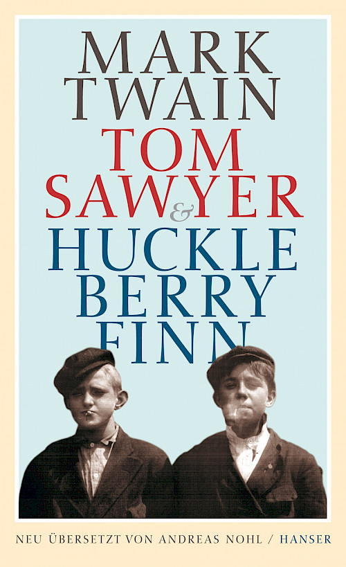 Mark Twain »Tom Sawyer und Huckleberry Finn«