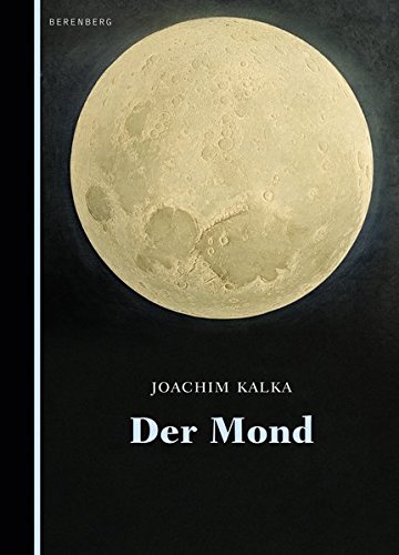 Joachim Kalka »Der Mond«