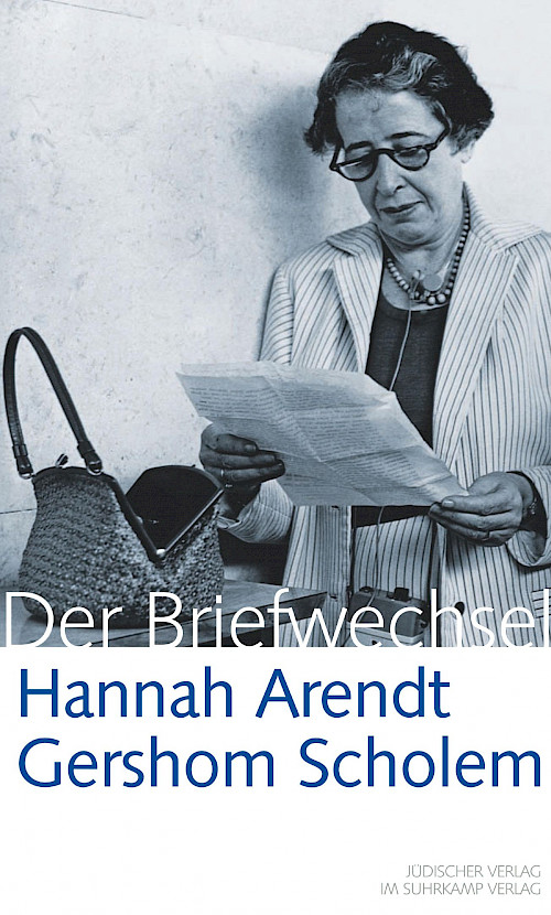 Hannah Arendt / Gershom Scholem »Der Briefwechsel: 1939–1964«