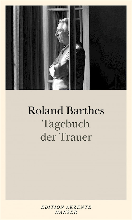 Roland Barthes »Tagebuch der Trauer«