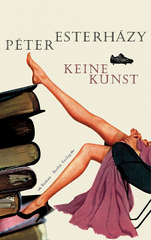 Péter Esterházy »Keine Kunst«