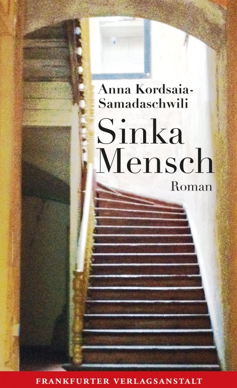 Anna Kordsaia-Samadaschwili »Sinka Mensch«