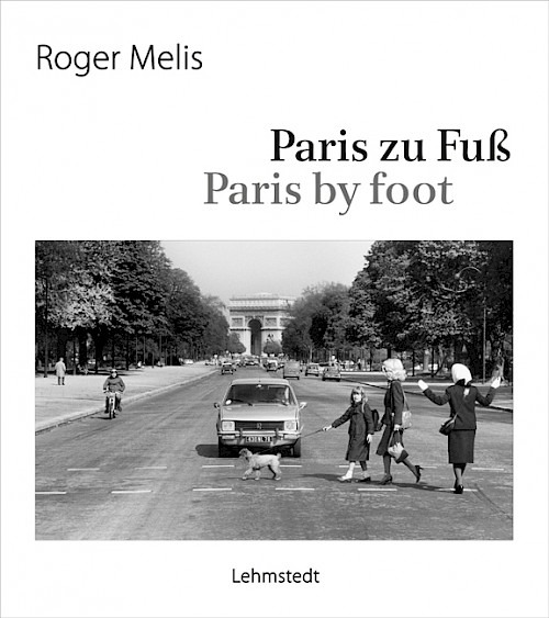 Roger Melis »Paris zu Fuß«