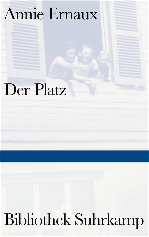 Annie Ernaux »Der Platz«