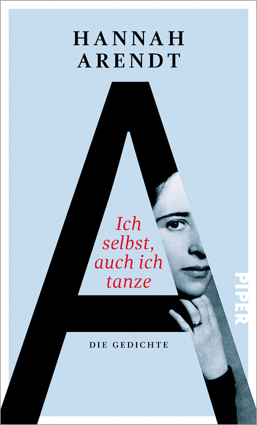 Hannah Arendt »Ich selbst, auch ich tanze« – Die Gedichte