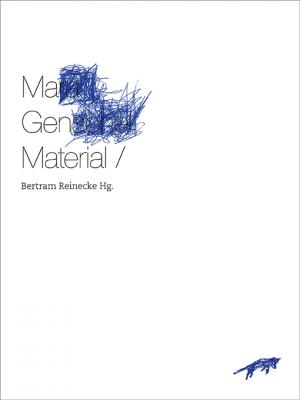 Bertram Reinecke (Hg.) »Mara Genschel Material«