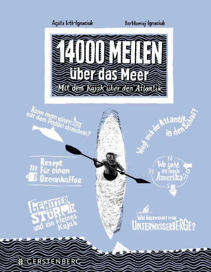 A. Loth-Ignaciuk / B. Ignaciuk »14000 Meilen über das Meer. Mit dem Kajak über den Atlantik«
