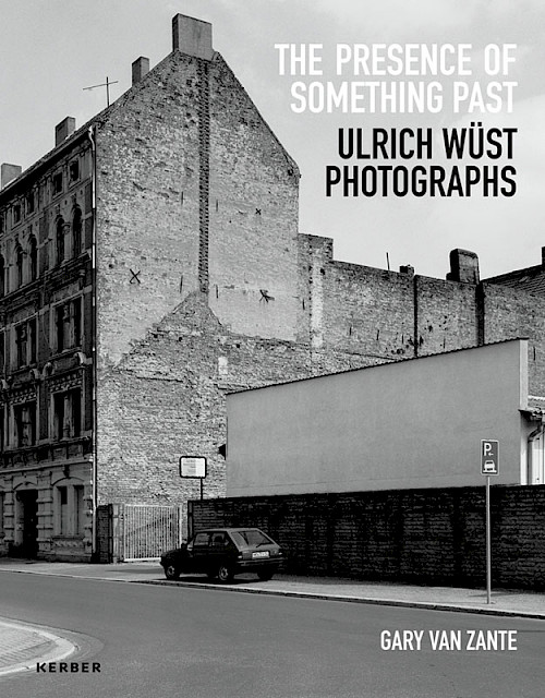 Ulrich Wüst »The Presence of Something Past«